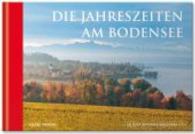 Die Jahreszeiten am Bodensee (Die feine Bodensee-Bibliothek) （2014. 144 S. 90 Abb. 14 x 20 cm）