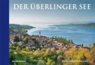 Der Überlinger See : Die feine Bodensee-Bibliothek, Bd. 8 (Die feine Bodensee-Bibliothek BD 8) （2014. 144 S. m. zahlr. Fotos. 14 x 20 cm）