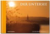 Der Untersee : Die feine Bodensee-Bibliothek, Bd. 6 (Die feine Bodensee-Bibliothek BD 6) （2014. 144 S. 90 Abb. 14 x 20 cm）