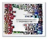 Kinderzimmerhelden DAS PORSCHE BUCH : Große Geschenkbuch-Ausgabe (Edition Porsche Museum) （2016. 320 S. m. 250 Farbabb. 25 x 31 cm）