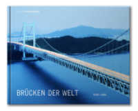 Brücken der Welt （2017. 310 S. m. 180 Farbfotos. 25 x 30.5 cm）