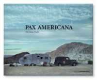 PAX AMERICANA （2018. 124 S. 56 Abb. 18 x 22 cm）
