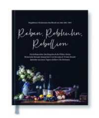 Reben, Rebhuhn, Rebellion : Ein kulinarischer Streifzug durch die Pfälzer Küche （2019. 174 S. 100 Abb. 27.5 cm）