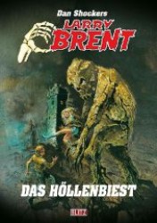 Dan Shockers Larry Brent - Das Höllenbiest : Mystery-Thriller (Dan Shockers Larry Brent Bd.63) （Lim. Aufl. 2013. 160 S. 21 cm）