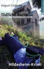 Tödliche Rache : Kai Sommer ermittelt. Hildesheim-Krimi (Kai Sommer) （2. Aufl. 192 S. 20.3 cm）