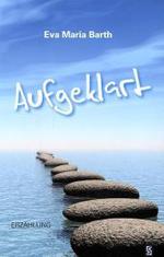 Aufgeklart : Erzählung （2011. 123 S. 204 mm）