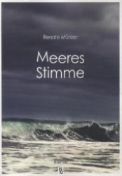 Meeres Stimme : Roman (Originalausgabe, Erstdruck) （1. Aufl. 2012. 249 S. 210 mm）