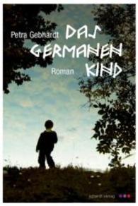 Das Germanenkind : Roman （1., Aufl. 2014. 134 S. 204 mm）