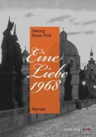 Eine Liebe 1968 : Roman （2014. 209 S. 210 mm）