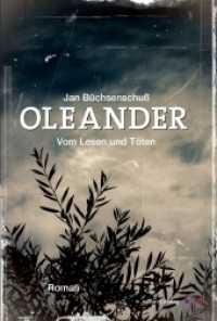 Oleander : Vom Lesen und Töten. Roman （Aufl. 2015. 194 S. 20,5 cm）