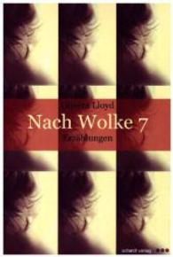 Nach Wolke 7 : Erzählungen (Originalausgabe, Erstdruck) （1. Aufl. 2015. 155 S. 204 mm）