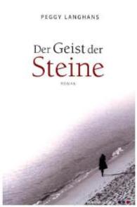 Der Geist der Steine : Roman （1., Aufl. 2015. 290 S. 19 cm）