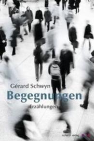 Begegnungen : Erzählungen （1., Aufl. 2016. 153 S. 20,5 cm）