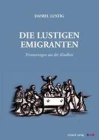 Die lustigen Emigranten : Erinnerungen aus der Kindheit （2016. 148 S. 212 mm）