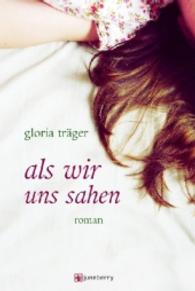 Als wir uns sahen : Roman （2016. 192 S. 20,5 cm）