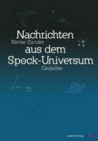 Nachrichten aus dem Spock-Universum : Gedichte （2016. 199 S. 21 cm）