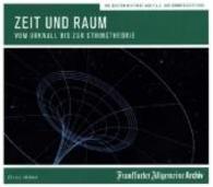Zeit und Raum, 2 Audio-CDs : Vom Urknall bis zur Stringtheorie, Lesung. Die besten Beiträge aus F.A.Z. und Sonntagszeitung. 115 Min. (F.A.Z.-Hörbuch) （2015. 142 x 125 mm）