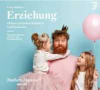 Erziehung, 2 Audio-CD : Eltern zwischen behüten und loslassen, Lesung. 108 Min. (F.A.Z.-Hörbuch) （2019. Abbildung Cover: Adobe Stock / Wayhome Studio. 141 x 125 mm）