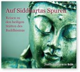 Auf Siddhartas Spuren, 2 Audio-CDs : Reisen zu den heiligen Stätten des Buddhismus. 115 Min. (Reise-Hörbuch) （2012）