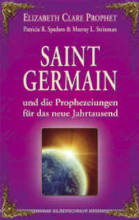 Saint Germain und die Prophezeiungen für das neue Jahrtausend （2010. 359 S. m. Abb. 21 cm）