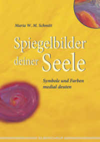 Spiegelbilder deiner Seele : Symbole und Farben medial deuten （2010. 176 S. inklusive 16-seitigem Farbteil. 21 cm）