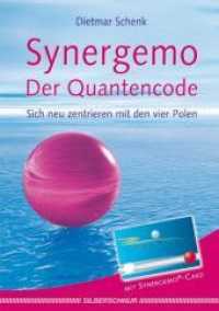 Synergemo - Der Quantencode : Sich neu zentrieren mit den 4 Polen （2010. 160 S. Mit Synergemo-Card und Abbildungen. 21 cm）