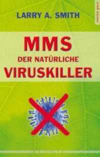 MMS - Der nat&uuml;rliche Viruskiller (Nat&uuml;rlich gesund) （2010. 160 S. 20.9 cm）