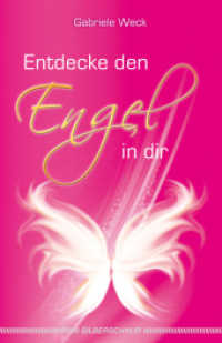 Entdecke den Engel in dir （2011. 251 S. m. Abb. 210 mm）