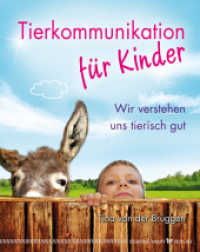 Tierkommunikation für Kinder : Wir verstehen uns tierisch gut （2013. 144 S. m. Illustr. v. Jessica von der  Brüggen. 185 mm）