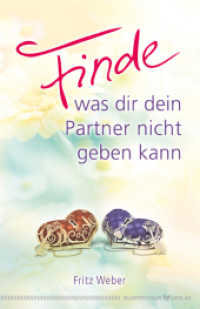 Finde, was dir dein Partner nicht geben kann （2013. 160 S. 20.9 cm）