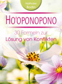 Ho´oponopono : 30 Formeln zur Lösung von Konflikten （2014. 152 S. durchgehend farbig. 18.8 cm）
