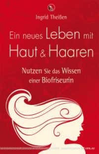 Ein neues Leben mit Haut und Haaren : Nutzen Sie das Wissen einer Biofriseurin