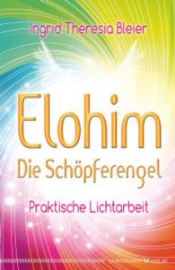 Elohim - Die Sch&ouml;pferengel : Praktische Lichtarbeit