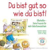 Du bist gut, so wie du bist! : Elfenhelfer - Deine Freunde für mehr Selbstbewusstsein (Elfenhelfer für Kinder) （2015. 40 S. 19 cm）