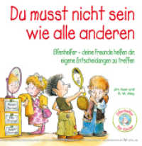 Du musst nicht sein wie alle anderen : Elfenhelfer - Deine Freunde helfen dir, eigene Entscheidungen zu treffen (Elfenhelfer für Kinder) （2016. 40 S. 30 Abb. 185 x 190 mm）