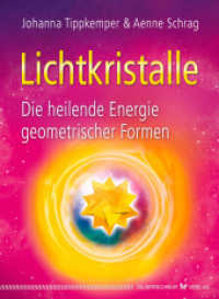Lichtkristalle : Die heilende Energie geometrischer Formen