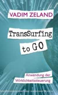 TransSurfing to go : Anwendung der Wirklichkeitssteuerung （Neuausg. 2018. 240 S. 194 x 113 mm）