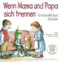 Wenn Mama und Papa sich trennen : Ein Erste-Hilfe-Buch für Kinder (Elfenhelfer für Kinder) （2018. 40 S. vollständig farbig illustriert. 191 x 186 mm）