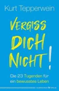 Vergiss dich nicht! : Die 23 Tugenden für ein bewusstes Leben （2020. 160 S. 20.9 cm）