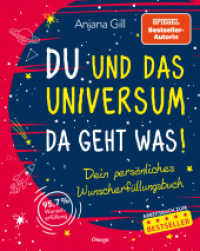 Du und das Universum - da geht was! : Dein persönliches Wunscherfüllungsbuch. 95,7 % Wunscherfüllung （2020. 144 S. mit Farbteil. 20 cm）