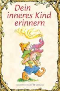 Dein inneres Kind erinnern (Elfenhellfer) （2020. 88 S. mit vielen Illustrationen. 15 cm）