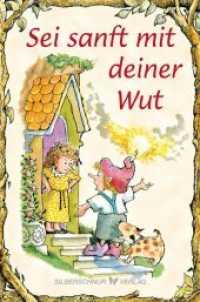 Sei sanft mit deiner Wut : Elfenhellfer (Elfenhellfer) （2020. 88 S. mit Illustrationen. 15 cm）
