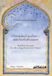 Orientalisch kochen - märchenhaft essen! : Bewährte Rezepte für alle Gelegenheiten und Anlässe （1., Aufl. 2007. 216 S. 21 cm）