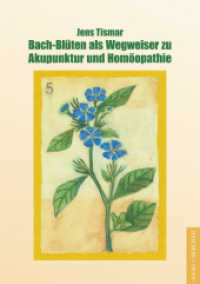 Bach-Bl&uuml;ten als Wegweiser zu Akupunktur und Hom&ouml;opathie （Neuausg. 2012. 120 S. 21 cm）