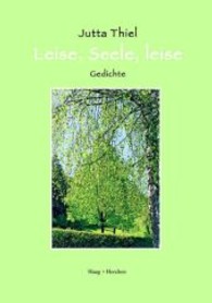 Leise, Seele, leise : Gedichte （2013. 76 S. 210 mm）
