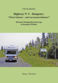 Highway No. 5 - Dempster: 720 km Schotter - und was kommt dahinter? : Mit dem Wohnmobil unterwegs in Kanadas Wildnis （2013. 64 S. m. 27 Abb. 210 mm）
