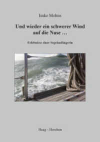 Und wieder ein schwerer Wind auf die Nase... : Erlebnisse einer Segelanfängerin （2016. 66 S. 9. 210 mm）