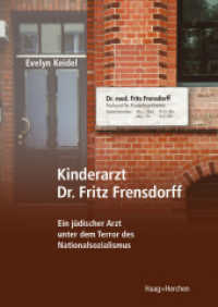 Kinderarzt Dr. Fritz Frensdorff : Ein j&uuml;discher Arzt unter dem Terror des Nationalsozialismus
