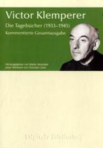 Ｖ・クレンペラー第三帝国時代の日記ＣＤ－ＲＯＭ<br>Die Tagebücher 1933-1945, 1 CD-ROM : Kommentierte Gesamtausgabe. Für Windows 98/Me/2000/NT/Vista oder Mac ab MacOS 10.2 (Digitale Bibliothek Bd.150) （2007. 19 cm）