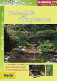 Wasserläufe und Springbrunnen (Faszination Wassergärten) （2009. 64 S. 120 Abb., bede-Nr. FA 065. 30 cm）